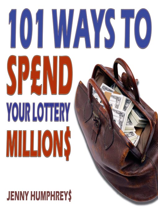 101 Ways to Spend Your Lottery Millions
